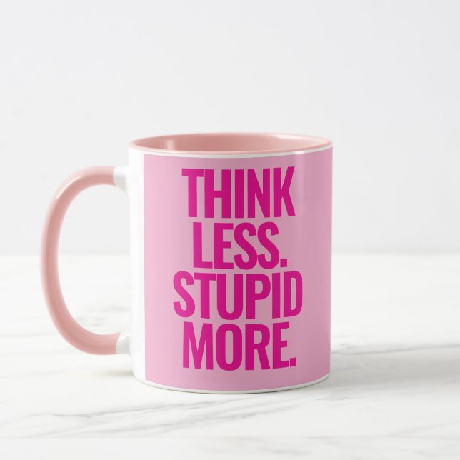 Funny Custom Text denken weniger dumm mehr rosa Tasse (Links)
