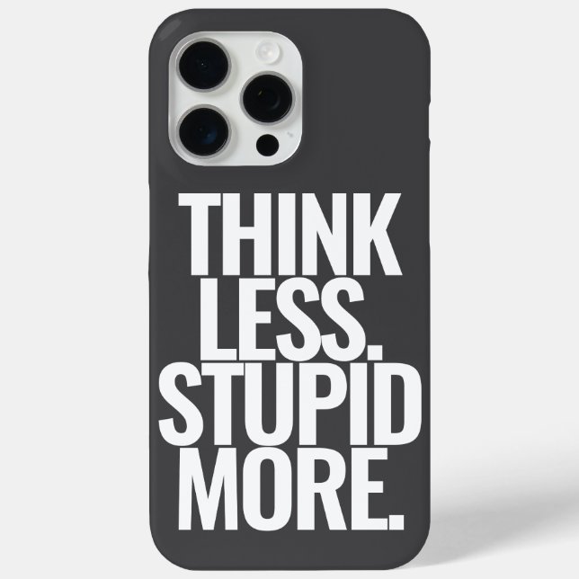 Funny Custom Text denken weniger stupf mehr schwar Case-Mate iPhone Hülle (Rückseite)