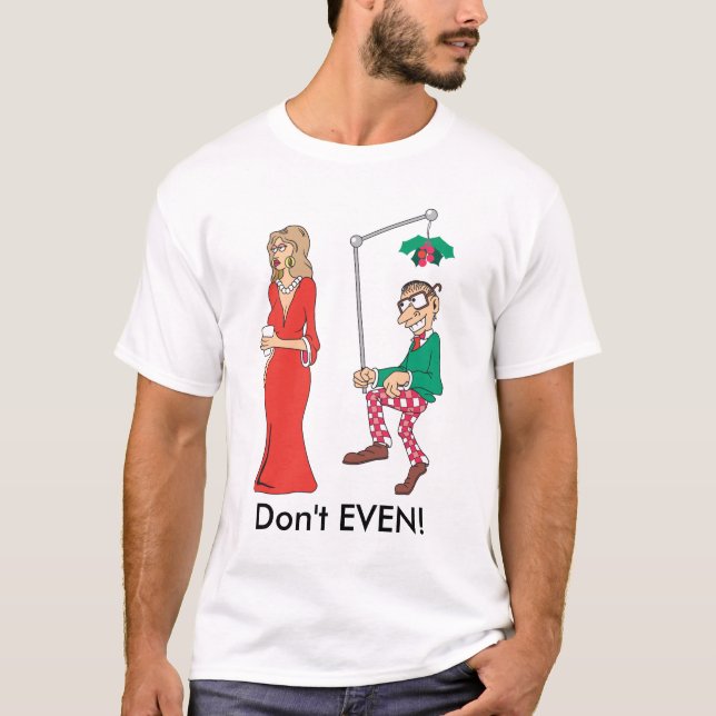 Funny Customizable Mistletoe Stalker Shirt (Vorderseite)