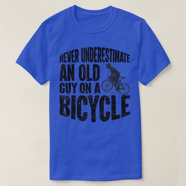 Funny Cycling unterschätzt nie einen alten Typ auf T-Shirt (Design vorne)