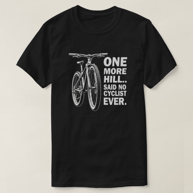 Funny Cycling Zitat für Adventure Lovers T-Shirt (Design vorne)