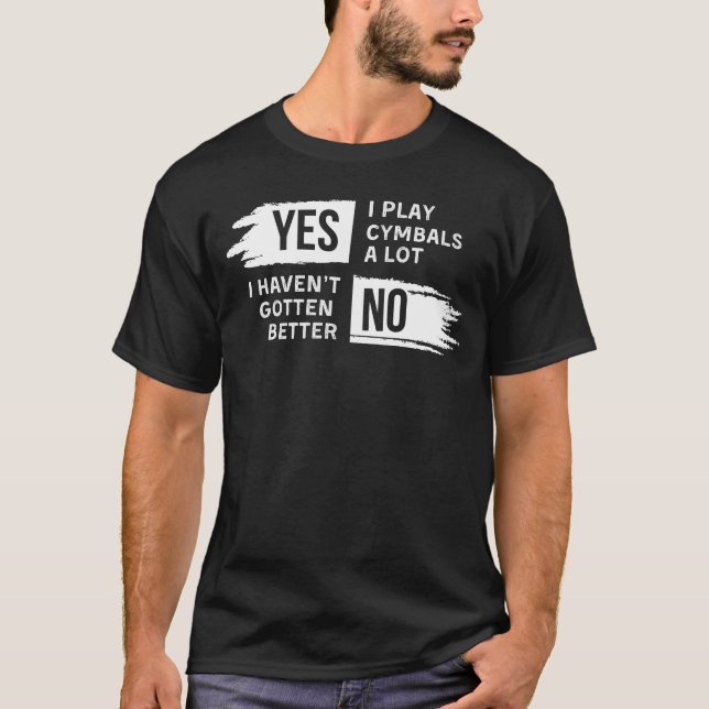 Funny Cymbals Player Slogan T-Shirt für Drummer (Vorderseite)