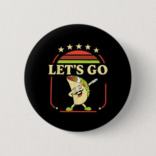 Funny Dabbing Taco Los geht's Taco 2 Button
