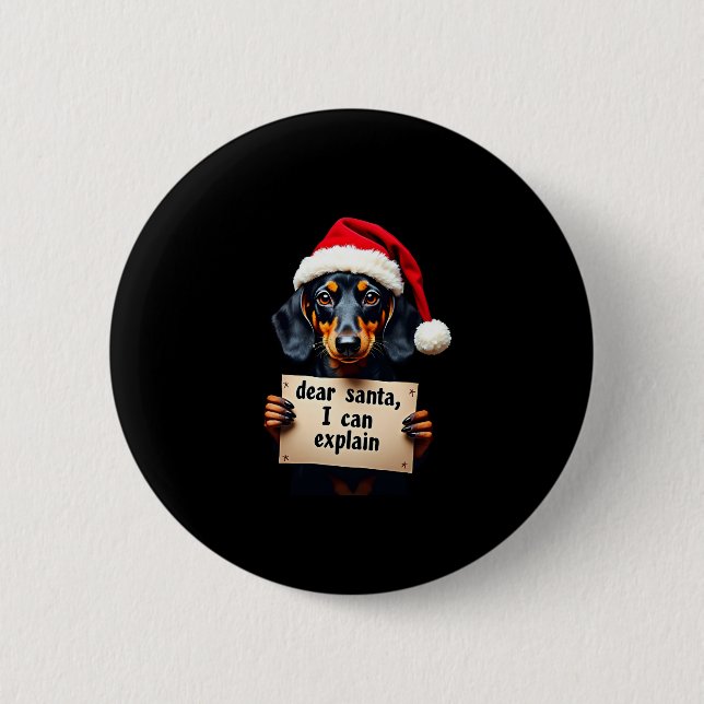 Funny Dachshund Christmas Dear Santa I Can Explain Button (Vorderseite)