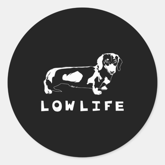 Funny Dachshund Low Life Shirt  Runder Aufkleber (Vorderseite)