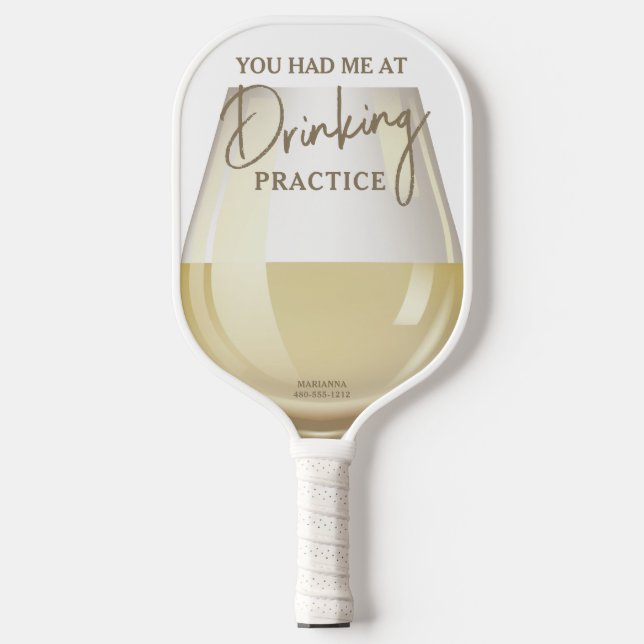 Funny, dachte ich, du sagtest Trinken Übung Wein Pickleball Schläger (Vorderseite)