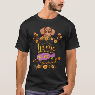 FUNNY DACKEL HUND ZUHAUSE WO DER WEIN IST UND DACH T-Shirt
