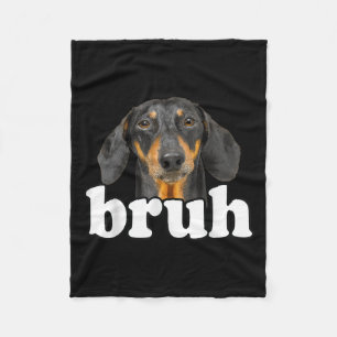 Funny Dackel Meme Sprichwort Bruh Funny Dog Sarcas Fleecedecke