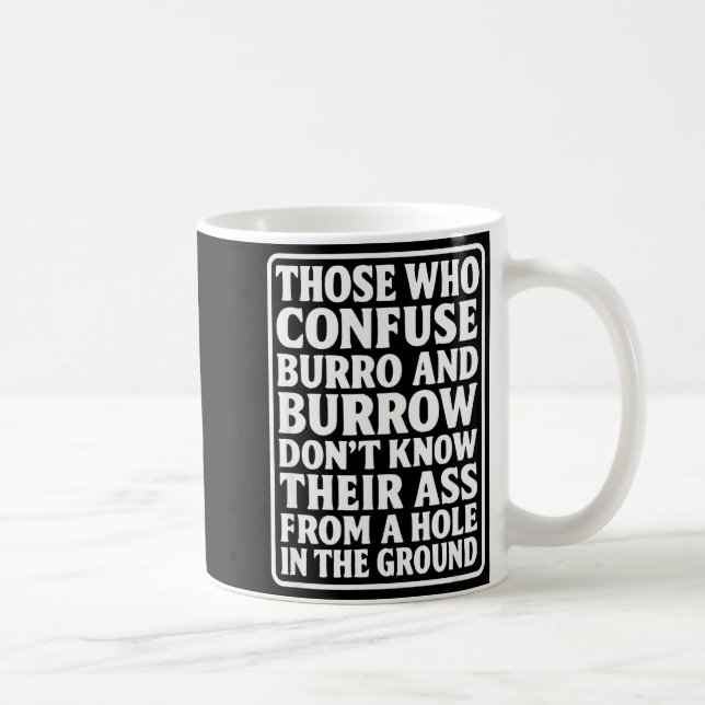 Funny Dad Joke Burro Burrow Pun From Hole In The G Kaffeetasse (Rechts)