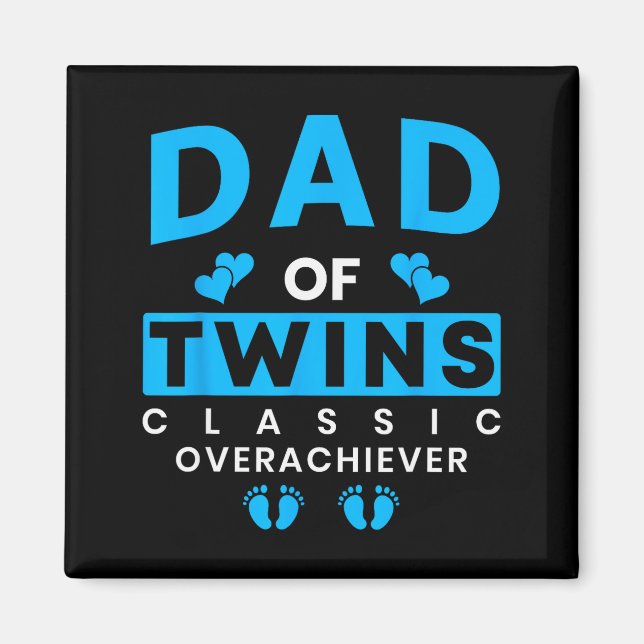 Funny Dad Of Twins Clic Overachiever Twins  Magnet (Vorne)