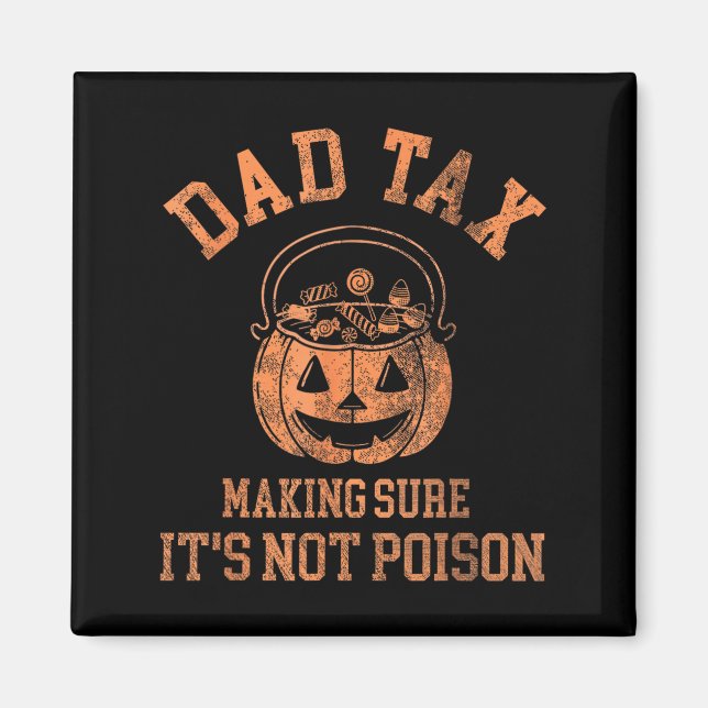 Funny Dad Tax Halloween Shirt Candy Pumpkin Dad Jo Magnet (Vorne)