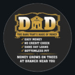 Funny Dad The Bank That's Made Of Money For Runder Aufkleber<br><div class="desc">Funny Dad The Bank That's Made Of Money For Father's Day Gift. Perfect gift for your dad,  mom,  dad,  men,  women,  friend and family members on Thanksgiving Day,  Christmas Day,  Mothers Day,  Fathers Day,  4th of July,  1776 Independent Day,  Veterans Day,  Halloween Day,  Patrick's Day</div>