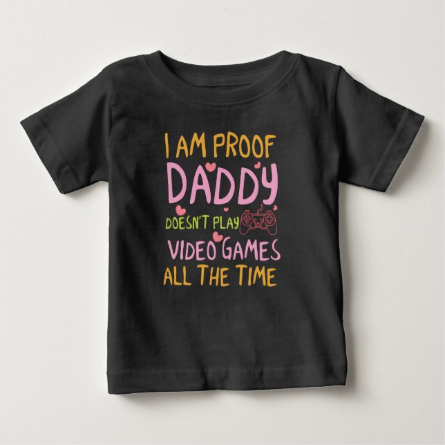 Funny Daddy proof video games girls Baby T-shirt (Vorderseite)