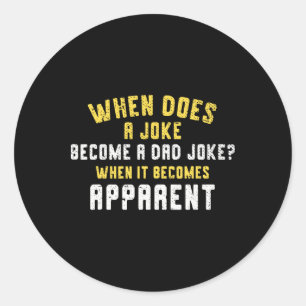 Funny Daddy puns, wann ein Witz zu einem Vater Jok Runder Aufkleber