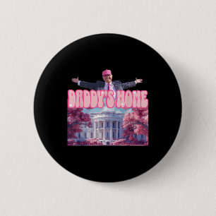 Funny Daddys Zuhause Trump Pink 2024 Nehmen Sie Am Button
