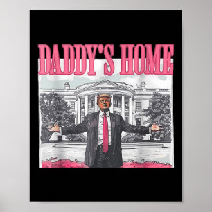 Funny Daddys Zuhause Trump Pink 2024 Nehmen Sie Am Poster