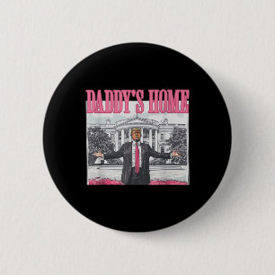 Funny Daddys Zuhause Trump Pink 2024 Nimm America Button