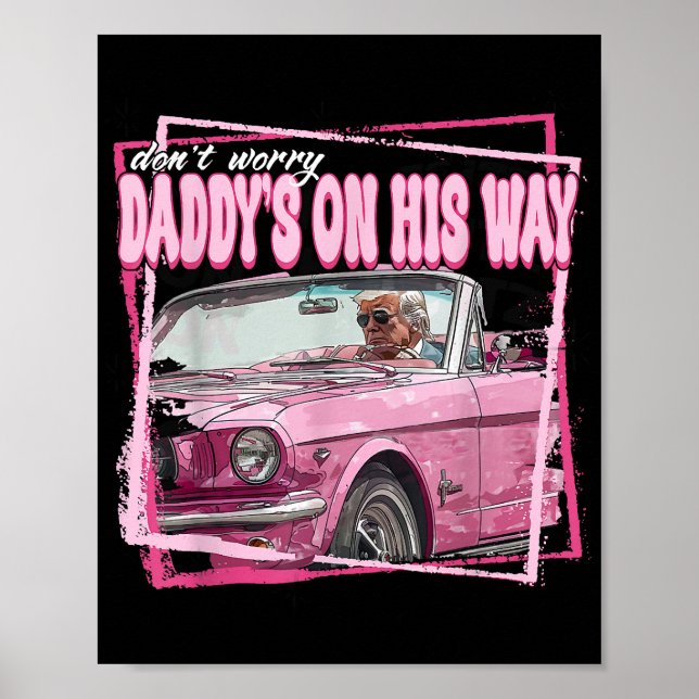 Funny Daddys Zuhause Trump Pink 2024 Nimm America  Poster (Vorne)