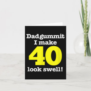 Funny Dadgummit Phrase 40. Geburtstag, 40. Graphi Karte