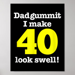 Funny Dadgummit Phrase 40. Geburtstag, 40. Graphi Poster