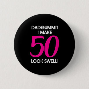 Funny Dadgummit Phrase 50. Geburtstag, 50. Graphi Button