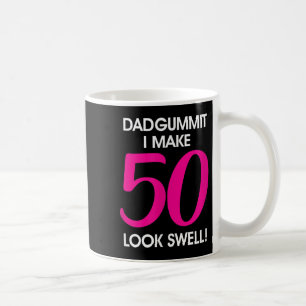 Funny Dadgummit Phrase 50. Geburtstag, 50. Graphi Kaffeetasse