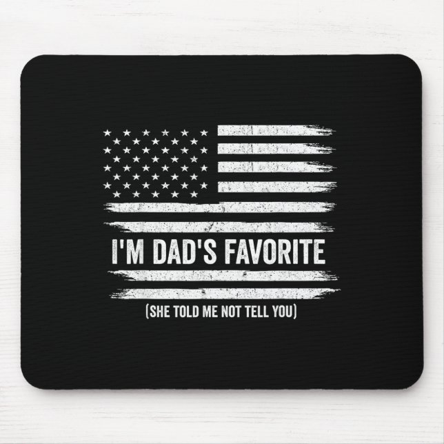 Funny Dads Favorite Child Son Daughter I'm Dad's F Mousepad (Vorne)