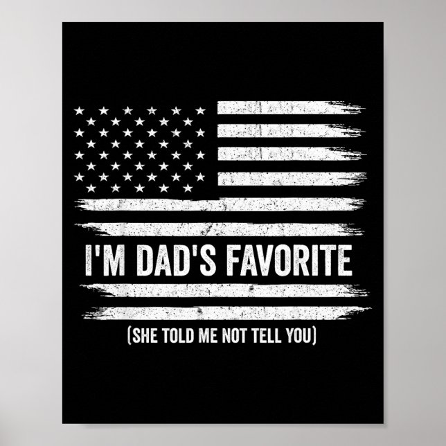 Funny Dads Favorite Child Son Daughter I'm Dad's F Poster (Vorne)