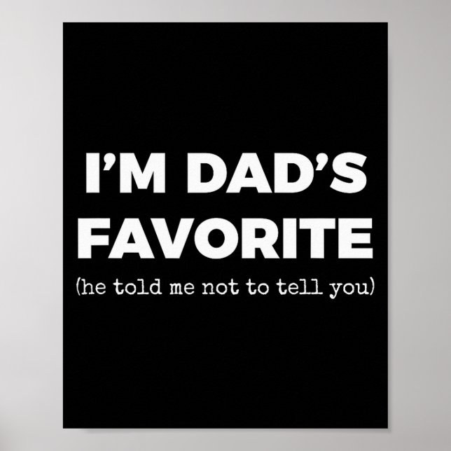 Funny Dads Favorite Son Daughter I'm Dad's Favorit Poster (Vorne)
