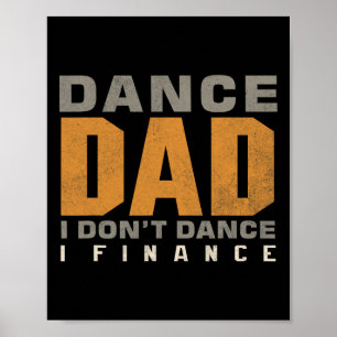 Funny Dance Vater I Don't Dance I Finance Dancing Poster