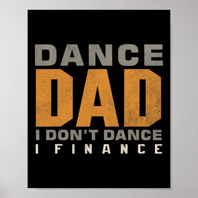 Funny Dance Vater I Don't Dance I Finance Dancing  Poster (Vorne)