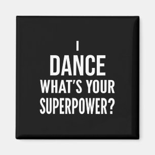 Funny Dancing Dancer I Dance Was ist dein Superpow Magnet