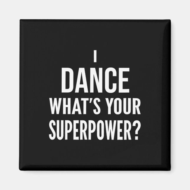 Funny Dancing Dancer I Dance Was ist dein Superpow Magnet (Vorne)