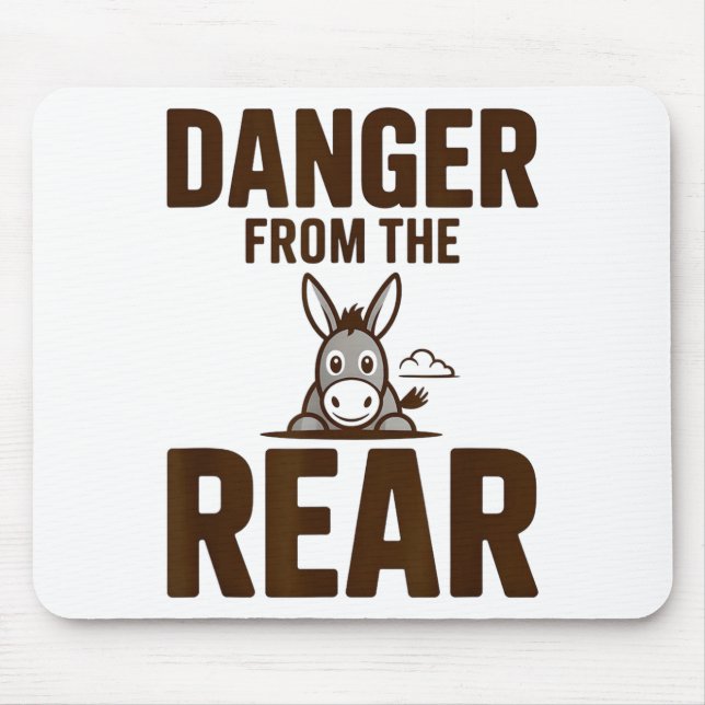 Funny Danger From The Rear, Humor Women Attitude  Mousepad (Vorne)