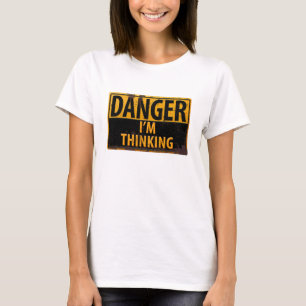 Funny DANGER, ich denke, Metal Warning Sign T-Shirt