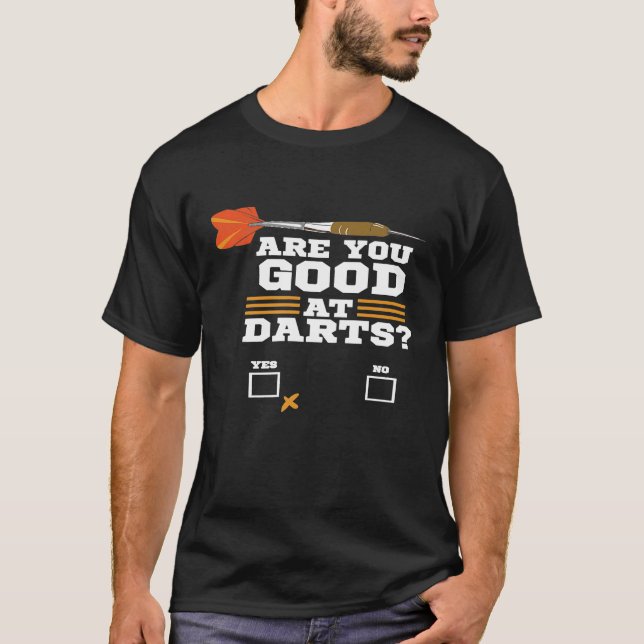 Funny Dart - Sind Sie gut in Darts - Dart Player T-Shirt (Vorderseite)