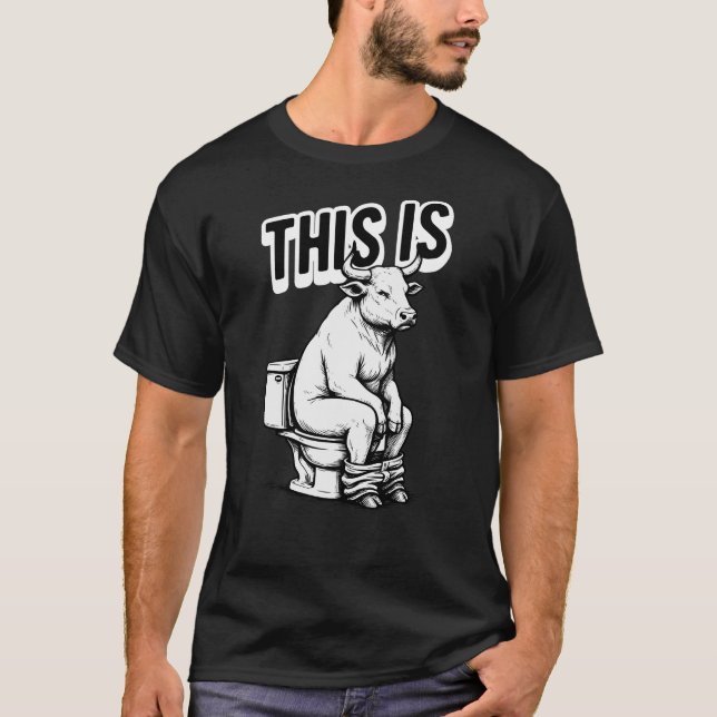 Funny, das ist Bull-Sitting auf Toilet Joke T-Shirt (Vorderseite)