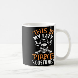Funny, das ist mein Lazy Pirate Costume Halloween Kaffeetasse