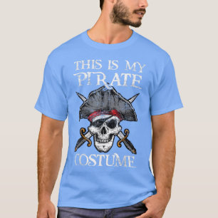 Funny, das ist mein Piratenkostüm Halloween Funny  T-Shirt