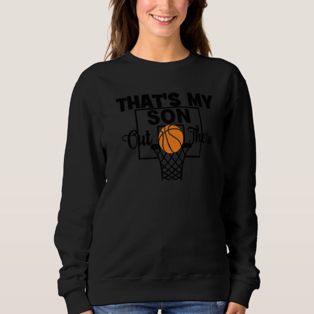 Funny, das ist mein Sohn da draußen Basketball Mam Sweatshirt (Vorderseite)
