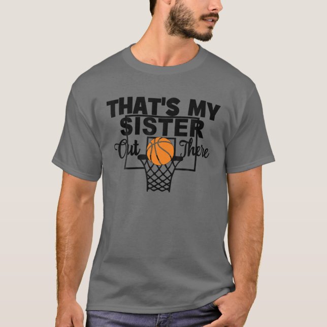 Funny, das ist meine Schwester da draußen Basketba T-Shirt (Vorderseite)