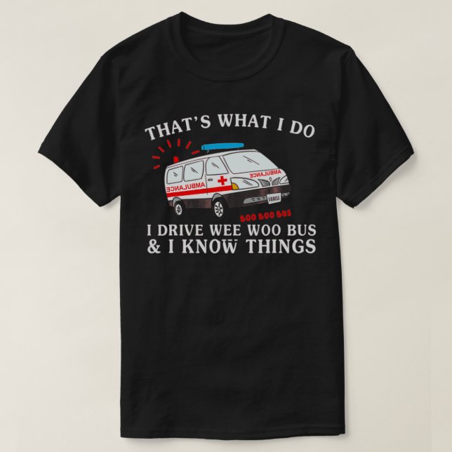 Funny, das ist, was ich fahre Wee Woo Bus Ambulan T-Shirt (Design vorne)