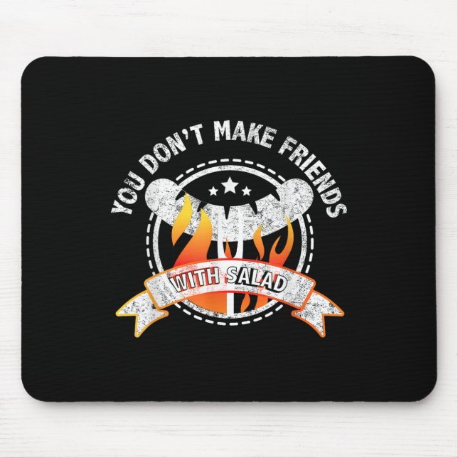 Funny, dass Sie keine Freunde mit Salad Grillen Gr Mousepad (Vorne)