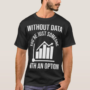 Funny Data Sciene Gift AI Data Scientist Maschine T-Shirt