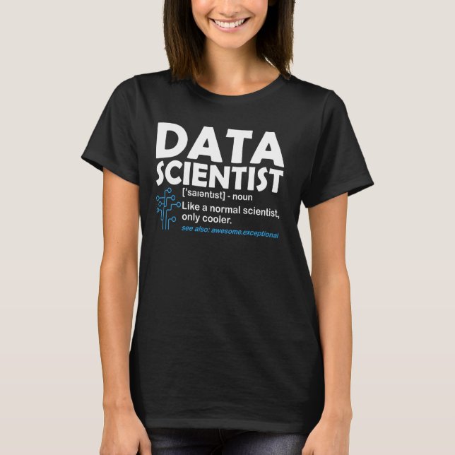 Funny Data Scientifics Definition Informatik I T-Shirt (Vorderseite)