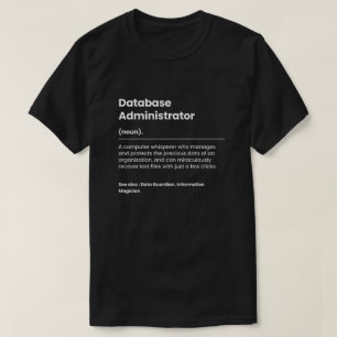 Funny Database Administrator T-Shirt