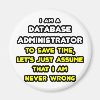 Funny Database Administrator-T - Shirt Magnet