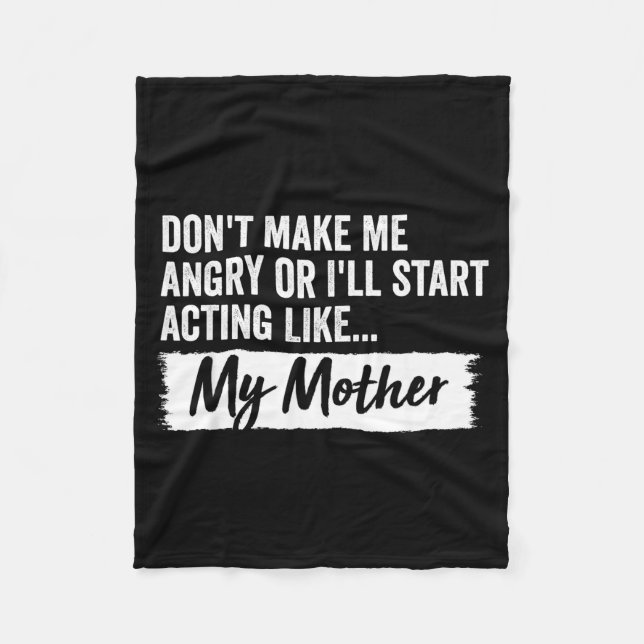 Funny Daughter Don't Make Me Angry Or I’ll Act Lik Fleecedecke (Vorderseite)