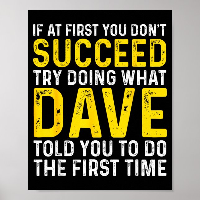 Funny Dave If At First You Don't Succeed Try Doing Poster (Vorne)