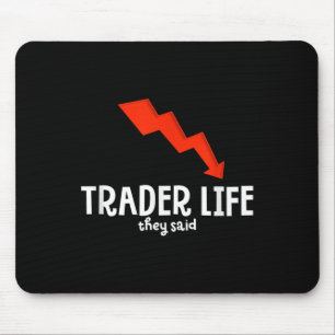 Funny Day Trader Life Quote Grafik Börsenhandel Mousepad